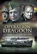 OPERATION DRAGOON THE LIBERATION OF SOUTHERN FRANCE 1944