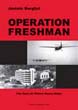 OPERATION FRESHMAN THE HUNT FOR HITLER'S HEAVY WATER