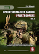 OPERATION MARKET GARDEN PARATROOPERS VOL. 1 UNIFORMS, EQUIPMENT AND PERSONAL ITEMS FO THE 1ST POLISH INDEPENDENT PARACHUTE BRIGADE 1941-1945