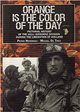 ORANGE IS THE COLOR OF THE DAY PICTORIAL HISTORY OF THE 101ST AIRBORNE DIVISION DURING THE LIBERATION OF HOLLAND