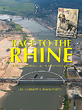 RACE TO THE RHINE LIBERATING FRANCE & THE LOW COUNTRIES