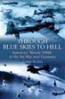 THROUGH BLUE SKIES TO HELL AMERICA'S BLOODY 100TH IN THE AIR WAR OVER GERMANY