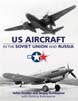 US AIRCRAFT IN THE SOVIET UNION AND RUSSIA