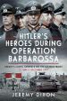 HITLER'S HEROES DURING THE ADVANCE TO STALINGRAD
