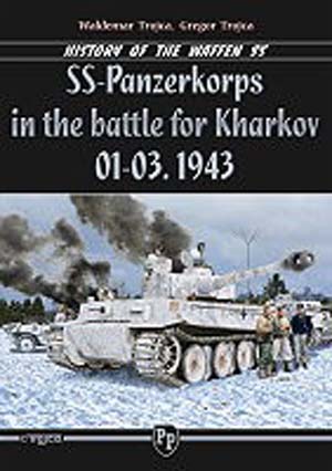 SS-PANZERKORPS IN THE BATTLE FOR KHARKOV 01-03 1943