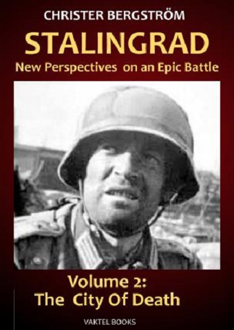 STALINGRAD NEW PERSPECTIVES ON AN EPIC BATTLE VOLUME 2: CITY OF DEATH