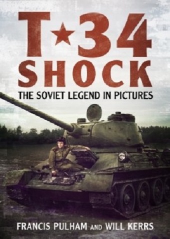 T-34 SHOCK THE SOVIET LEGEND IN PICTURES