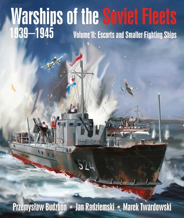 WARSHIPS OF THE SOVIET FLEETS, 1939 - 1945 VOLUME II: ESCORTS AND SMALLER FIGHTING SHIPS