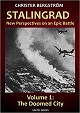 STALINGRAD NEW PERSPECTIVES ON AN EPIC BATTLE VOLUME 1: THE DOOMED CITY
