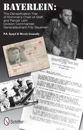 BAYERLEIN THE DENAZIFICATION TRIAL OF ROMMEL'S CHIEF OF STAFF, AND PANZER LEHR DIVISION COMMANDER GENERALLEUTNANT FRITZ BAYERLEIN