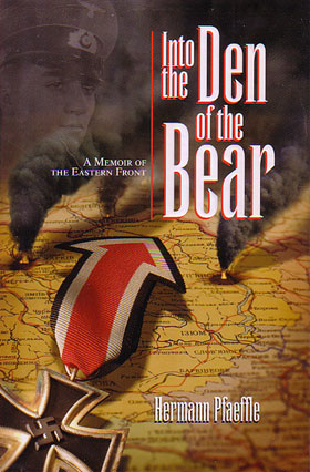 INTO THE DEN OF THE BEAR A MEMOIR OF THE EASTERN FRONT