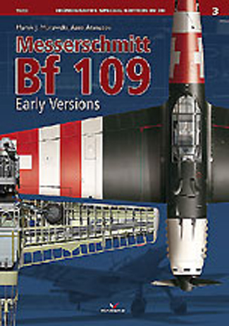 MESSERSCHMITT BF 109 EARLY VERSIONS KAGERO MONOGRAPHS SPECIAL EDITIONS IN 3D #3