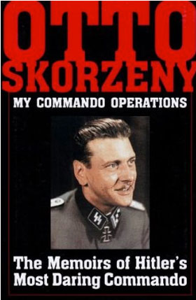 OTTO SKORZENY MY COMMANDO OPERATIONS