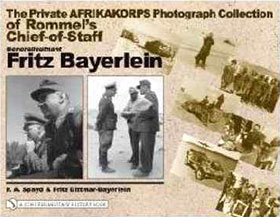 THE PRIVATE AFRIKAKORPS PHOTOGRAPH COLLECTION OF ROMMEL'S CHIEF OF STAFF GENERALLEUTNANT FRITZ BAYERLEIN
