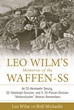 LEO WILM'S MEMORIES OF THE WAFFEN-SS AN SS-HEIMWEHR DANZIG, SS-TOTENKOPF-DIVISION, AND 9. SS-PANZER-DIVISION 