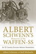 ALBERT SCHWENN'S MEMORIES OF THE WAFFEN-SS AN SS CAVALRY VETERAN REMEMBERS
