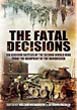 THE FATAL DECISIONS SIX DECISIVE BATTLES OF THE SECOND WORLD WAR FROM THE VIEWPOINT OF THE VANQUISHED