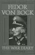 GENERALFELDMARSCHALL FEDOR VON BOCK THE WAR DIARY 1939-1945