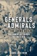 GENERALS AND ADMIRALS OF THE THIRD REICH FOR COUNTRY OF FUEHRER VOLUME TWO: H-O 