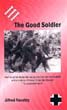 THE GOOD SOLDIER FROM AUSTRIAN SOCIAL DEMOCRACY TO COMMUNIST CAPTIVITY WITH A SOLDIER OF PANZER-GRENADIER DIVISION GROSSDEUTSCHLAND