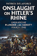 ONSLAUGHT ON HITLER'S RHINE OPERATIONS PLUNDER AND VARSITY MARCH 1945