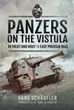 PANZERS ON THE VISTULA RETREAT AND ROUT IN EAST PRUSSIA 1945