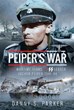 PEIPER'S WAR: THE WARTIME YEARS OF SS LEADER JOCHEN PEIPER 1941-44