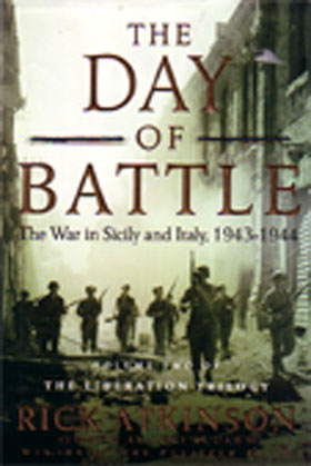 THE DAY OF BATTLE THE WAR IN SICILY AND ITALY 1943 - 1944