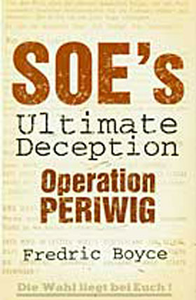 SOE'S ULTIMATE DECEPTION OPERATION PERIWIG