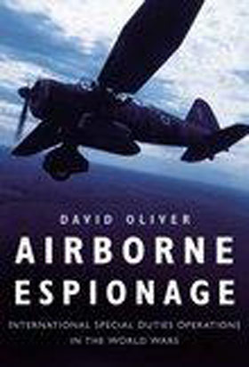 AIRBORNE ESPIONAGE INTERNATION SPECIAL DUTY OPERATIONS IN THE WORLD WARS