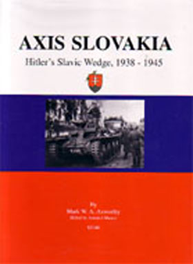 AXIS SLOVAKIA HITLER'S SLAVIC WEDGE 1938-1945