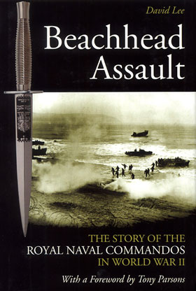 BEACHHEAD ASSAULT THE STORY OF THE ROYAL NAVAL COMMANDOS IN WWII