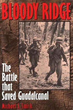 BLOODY RIDGE THE BATTLE THAT SAVED GUADALCANAL