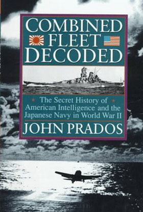 COMBINED FLEET DECODED THE SECRET HISTORY OF AMERICAN INTELLIGENCE AND THE JAPANESE NAVY IN WWII