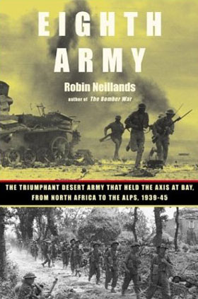 EIGHTH ARMY THE TRIUMPHANT DESERT ARMY THAT HELD THE AXIS AT BAY FROM NORTH AFRICA TO THE ALPS 1939-45