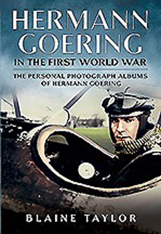 HERMANN GOERING IN THE FIRST WORLD WAR: THE PERSONAL PHOTOGRAPH ALBUMS OF HERMANN GOERING