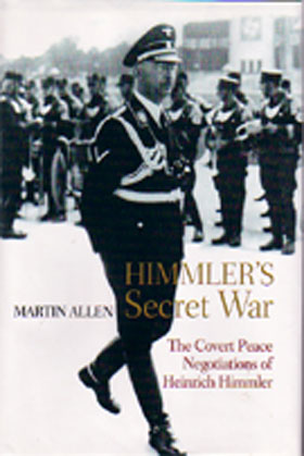 HIMMLER'S SECRET WAR THE COVERT PEACE NEGOTIATIONS OF HEINRICH HIMMLER