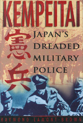 KEMPEITAI JAPAN'S DREADED MILITARY POLICE