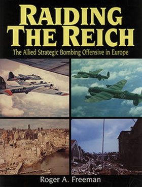 RAIDING THE REICH THE ALLIED STRATEGIC BOMBING OFFENSIVE IN EUROPE
