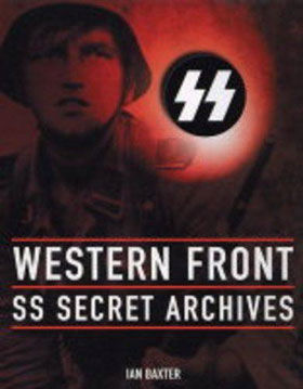 SS SECRET ARCHIVES WESTERN FRONT