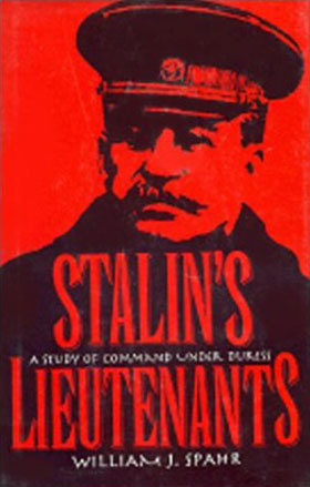 STALIN'S LIEUTENANTS A STUDY IN COMMAND UNDER DURESS