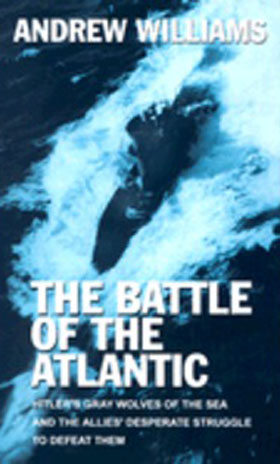 THE BATTLE OF THE ATLANTIC HITLER'S GRAY WOLVES OF THE SEA AND THE ALLIES DESPERATE STRUGGLE TO DEFEAT THEM