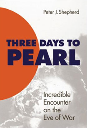 THREE DAYS TO PEARL INCREDIBLE ENCOUNTER ON THE EVE OF WAR