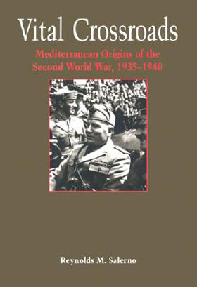VITAL CROSSROADS MEDITERRANEAN ORIGINS OF THE SECOND WORLD WAR 1945-1940