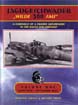 JAGDGESCHWADER 300 WILDE SAU A CHRONICLE OF A FIGHTER GESCHWADER IN THE BATTLE FOR GERMANY VOLUME ONE JUNE 1943 - SEPTEMBER 1944
