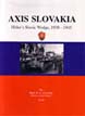 AXIS SLOVAKIA HITLER'S SLAVIC WEDGE 1938-1945
