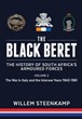 THE BLACK BERET: THE HISTORY OF SOUTH AFRICA'S ARMOURED FORCES VOLUME 2: THE ITALIAN CAMPAIGN 1943-45 AND POST-WAR SOUTH AFRICA 1946-1961