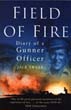 FIELD OF FIRE DIARY OF A GUNNER OFFICER