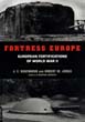FORTRESS EUROPE EUROPEAN FORTIFICATIONS OF WWII