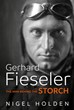 GERHARD FIESELER THE MAN BEHIND THE STORCH